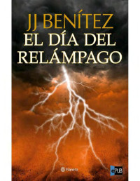 J.J. Benítez — El día del relámpago