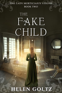 Goltz, Helen — The Fake Child: (The Lady Mortician's Visions series)