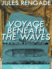 Brian Stableford & translator & Jules Rengade — Voyage Beneath the Waves
