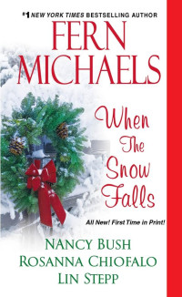 Fern Michaels; Nancy Bush; Rosanna Chiofalo; Lin Stepp — When the Snow Falls