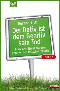 Sick, Bastian — Der Dativ ist dem Genitiv sein Tod 03