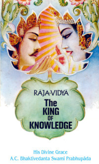 A.C. Bhaktivedanta Swami Prabhupada — Raja-Vidya: The King of Knowledge