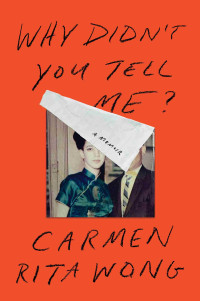Carmen Rita Wong — Why Didn't You Tell Me?