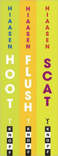 Carl Hiaasen — Carl Hiaasen for Kids: Hoot, Flush, Scat