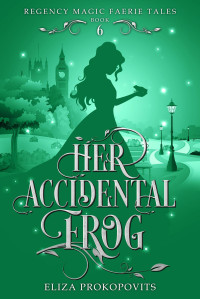 Eliza Prokopovits — Her Accidental Frog