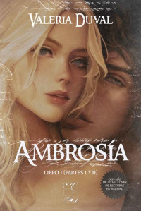 Valeria Duval — AMBROSÍA (libro 1, partes 1 y 2) (Cantos de amor y libertad) (Spanish Edition)