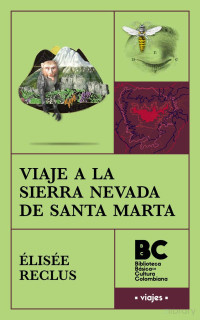 Élisée Reclus — Viaje a la Sierra Nevada de Santa Marta