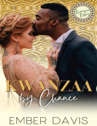 Ember Davis — Kwanzaa by Chance: A Kwanzaa Kisses Holiday Romance