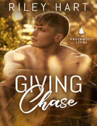 Riley Hart — Giving Chase (Havenwood Book 1)