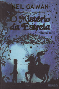 Neil Gaiman — O Mistério da Estrela - Stardust