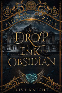 Kish Knight & Eldritch Trials — A Drop of Ink and Obsidian