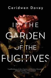 Ceridwen Dovey  — In the Garden of the Fugitives