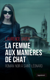 Laurence Jardy — La femme aux manières de chat