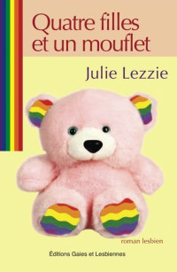 Julie Lezzie [Lezzie, Julie] — Quatre filles et un mouflet