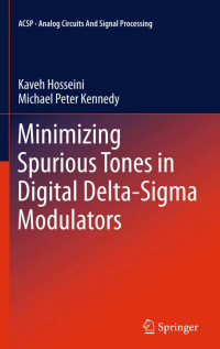 Kaveh Hosseini, Michael Peter Kennedy — Minimizing Spurious Tones in Digital Delta-Sigma Modulators