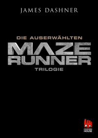 Dashner, James & Burger, Anke Caroline & Hinderer, Katharina — Maze Runner-Trilogie - Die Auserwählten (E-Box mit Bonusmaterial)