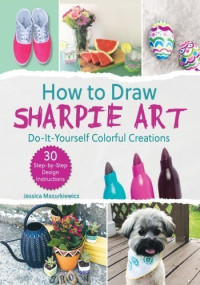 Jessica Mazurkiewicz — How to Draw Sharpie Art