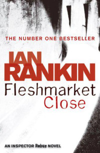 Ian Rankin — Fleshmarket Close