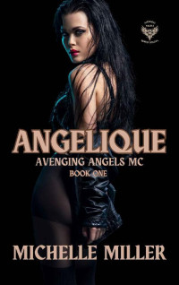 Michelle Miller — Angelique: Avenging Angels Book One