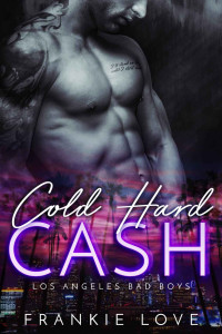 Frankie Love — Cold Hard Cash: Los Angeles Bad Boys