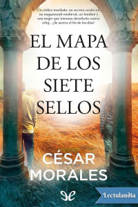 César Morales Vega — El mapa de los siete sellos