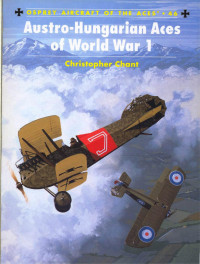 Christopher Chant — Austro-Hungarian Aces of World War 1