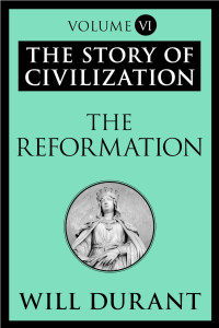 Will Durant — The Reformation