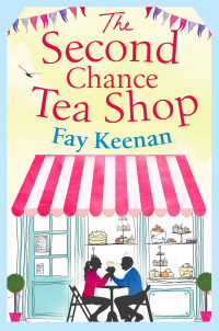 Fay Keenan — The Second Chance Tea Shop (Little Somerby)