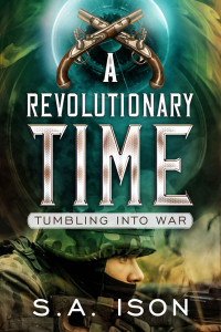 S.A. Ison — A Revolutionary Time: Tumbling into War