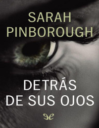 Sarah Pinborough — Detrás De Sus Ojos