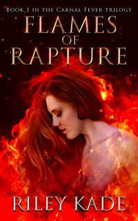 Riley Kade — Flames of Rapture