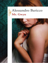 Alessandro Baricco — Mr. Gwyn