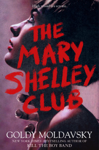 Goldy Moldavsky — The Mary Shelley Club