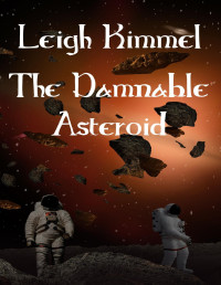 Leigh Kimmel — The Damnable Asteroid