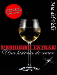 Mia del Valle — Prohibido Entrar: Una historia de amor (Spanish Edition)