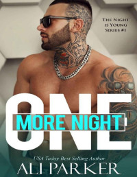 Ali Parker [Parker, Ali] — One More Night: A Bad Boy Romance