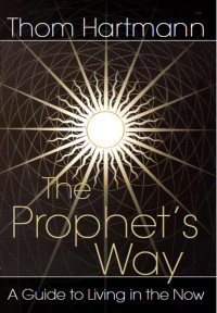 Thom Hartmann — The Prophet's Way