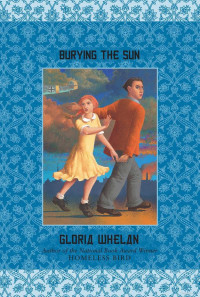 Gloria Whelan — Burying the Sun