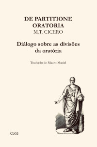 Marcus Tullius Cicero — Diálogo sobre as divisões da oratória: De Partitione Oratoria