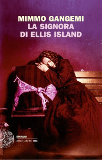 Mimmo Gangemi — La signora di Ellis Island