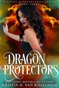 Kristin D. van Risseghem [Risseghem, Kristin D. van] — Dragon Protectors