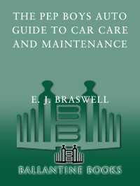 Braswell, E.J. — The Pep Boys Auto Guide to Car Care & Maintenance