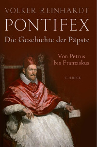 Reinhardt, Volker — Pontifex: Die Geschichte der Päpste