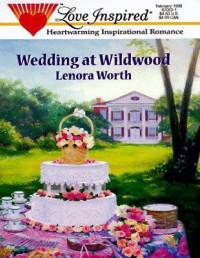 Lenora Worth — Wedding at Wildwood