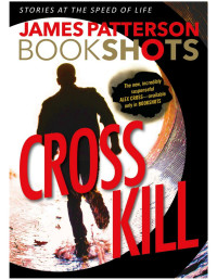James Patterson — Cross Kill (Alex Cross, #24.4)