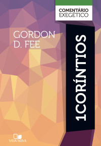 Gordon D. Fee — 1Coríntios: comentário exegético