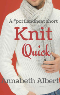 Annabeth Albert — Knit Quick