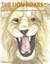 William Lawson — The Lion Roars: A Guide for the Interpretation of the Book of Amos