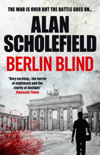 Alan Scholefield — Berlin Blind: A Suspense-Filled Drama in Post-War Europe