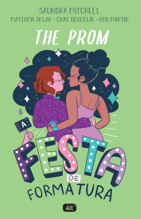 Saundra Mitchell & Matthew Sklar & Chad Beguelin & Bob Martin — The prom – A festa de formatura